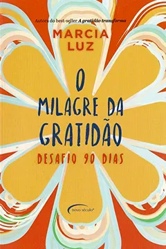 Livro O Milagre da Gratidão: Desafio 90 Dias - Resumo, Resenha, PDF, etc.