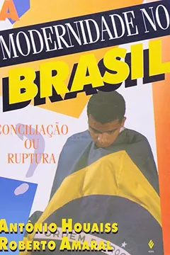 Livro O Modernidade No Brasil. Conciliação, Ruptura? - Resumo, Resenha, PDF, etc.