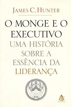 Livro O Monge e o Executivo - Resumo, Resenha, PDF, etc.