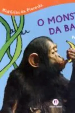 Livro O Monstro da Banana - Coleção Histórias da Floresta - Resumo, Resenha, PDF, etc.
