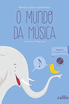 Livro O Mundo da Música. Iniciação Musical - Volume 1 - Resumo, Resenha, PDF, etc.