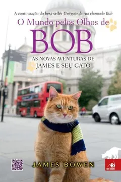 Livro O Mundo Pelos Olhos de Bob - Resumo, Resenha, PDF, etc.