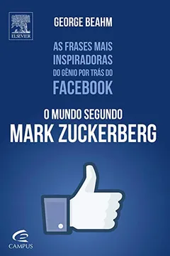 Livro O Mundo Segundo Mark Zuckerberg - Resumo, Resenha, PDF, etc.