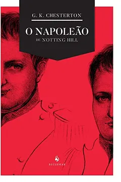 Livro O Napoleão de Notting Hill - Resumo, Resenha, PDF, etc.