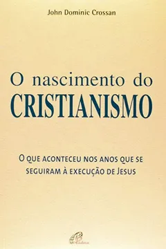 Livro O Nascimento do Cristianismo - Resumo, Resenha, PDF, etc.