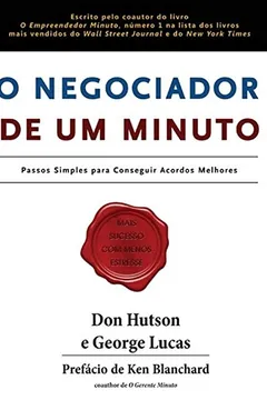 Livro O Negociador De Um Minuto. Passos Simples Para Conseguir Acordos Maiores - Resumo, Resenha, PDF, etc.