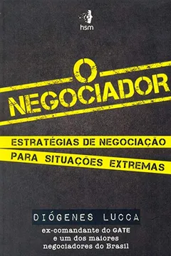 Livro O Negociador. Estratégias de Negociação Para Situações Extremas - Resumo, Resenha, PDF, etc.