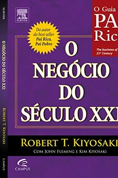 Livro O Negócio do Século XXI - Coleção Pai Rico - Resumo, Resenha, PDF, etc.