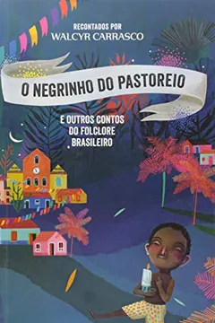 Livro O Negrinho do Pastoreio e Outros Contos do Folclore Brasileiro - Resumo, Resenha, PDF, etc.