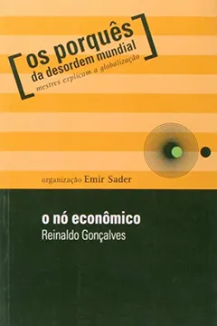 Livro O Nó Econômico - Coleção Os Porquês Da Desordem Mundial - Resumo, Resenha, PDF, etc.