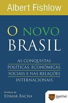 Livro O Novo Brasil. As Conquistas Políticas, Econômicas, Sociais e nas Relações Internacionais - Resumo, Resenha, PDF, etc.