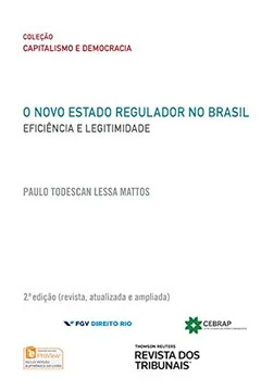 Livro O Novo Estado Regulador no Brasil. Entre Eficiência e Legitimidade FGV - Resumo, Resenha, PDF, etc.