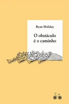 Livro O Obstáculo É o Caminho - Resumo, Resenha, PDF, etc.