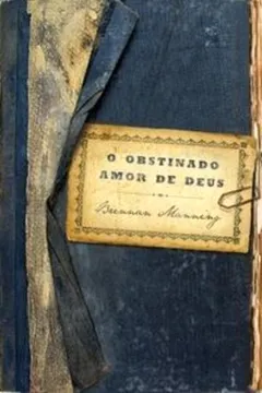 Livro O Obstinado Amor de Deus - Resumo, Resenha, PDF, etc.