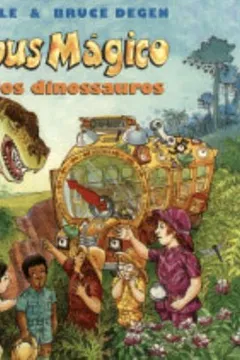 Capa do livro O Ônibus Mágico. Na Era Dos Dinossauros - Série O Ônibus Mágico