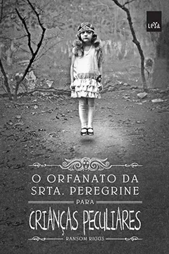 Livro O Orfanato da Srta. Peregrine Para Crianças Peculiares - Resumo, Resenha, PDF, etc.