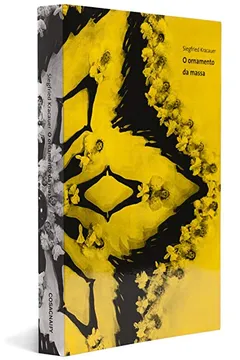 Livro O Ornamento da Massa - Coleção Cinema, Teatro e Modernidade - Resumo, Resenha, PDF, etc.