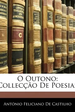 Livro O Outono: Colleco de Poesias - Resumo, Resenha, PDF, etc.
