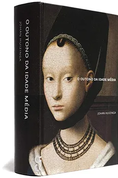 Livro O Outono da Idade Média - Resumo, Resenha, PDF, etc.