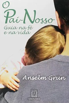 Livro O Pai-Nosso. Guia Na Fe E Na Vida - Resumo, Resenha, PDF, etc.