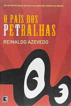 Livro O País Dos Petralhas - Resumo, Resenha, PDF, etc.