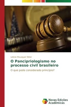 Livro O Pancipriologismo No Processo Civil Brasileiro - Resumo, Resenha, PDF, etc.
