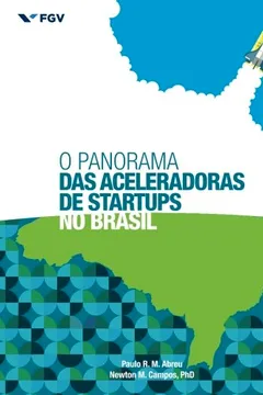 Livro O Panorama Das Aceleradoras de Startups No Brasil - Resumo, Resenha, PDF, etc.