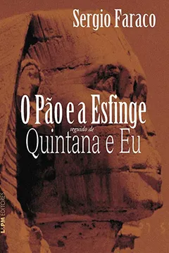 Livro O Pão E A Esfinge Seguido De Quintana E Eu - Resumo, Resenha, PDF, etc.