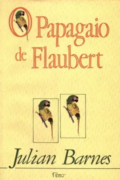 Livro O Papagaio De Flaubert - Resumo, Resenha, PDF, etc.