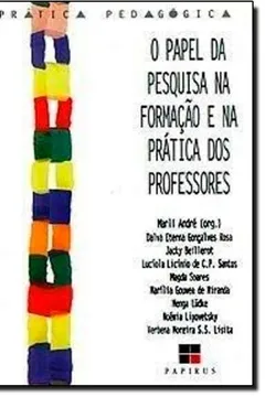 Livro O Papel da Pesquisa na Formação e na Prática dos Professores - Resumo, Resenha, PDF, etc.