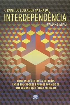 Livro O Papel Do Educador Na Era Da Interdependencia - Resumo, Resenha, PDF, etc.