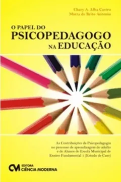 Livro O Papel Do Psicopedagogo Na Educaçao - Resumo, Resenha, PDF, etc.