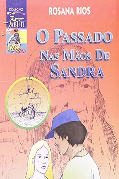 Livro O Passado Nas Mãos Sandra - Coleção Jabuti - Resumo, Resenha, PDF, etc.
