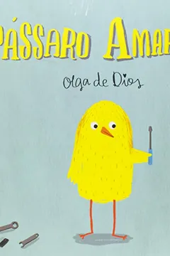Livro O Pássaro Amarelo - Resumo, Resenha, PDF, etc.