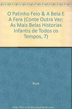 Livro O Patinho Feio & A Bela E A Fera (Conte Outra Vez; As Mais Belas Historias Infantis De Todos Os Tempos, 7) - Resumo, Resenha, PDF, etc.