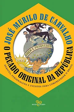 Livro O pecado original da república: Debates, personagens e eventos para compreender o Brasil - Resumo, Resenha, PDF, etc.