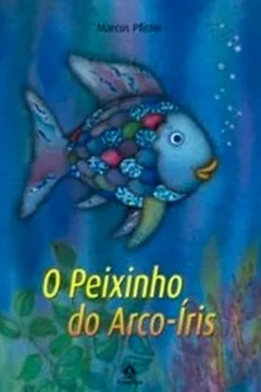 Livro O Peixinho do Arco- Íris - Resumo, Resenha, PDF, etc.