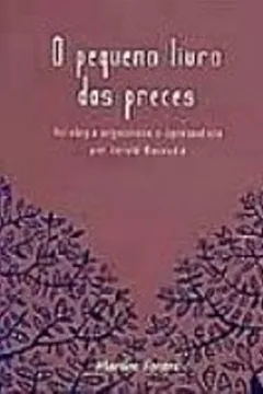 Livro O Pequeno Livro Das Preces - Resumo, Resenha, PDF, etc.