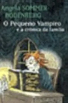 Livro O Pequeno Vampiro. Cronica Da Familia - Resumo, Resenha, PDF, etc.