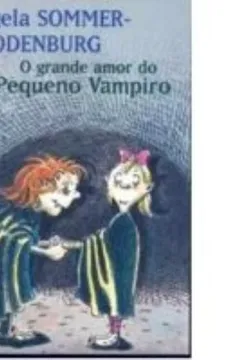 Livro O Pequeno Vampiro. Grande Amor - Resumo, Resenha, PDF, etc.