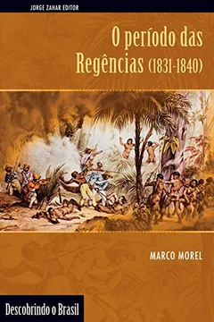 Livro O Período Das Regências (1831-1840). Coleção Descobrindo o Brasil - Resumo, Resenha, PDF, etc.