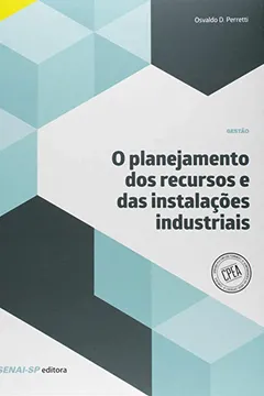 Livro O Planejamento de Recursos e das Instalações Industriais - Coleção Gestão - Resumo, Resenha, PDF, etc.