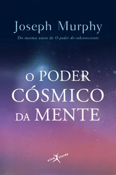 Livro O Poder Cósmico da Mente - Resumo, Resenha, PDF, etc.
