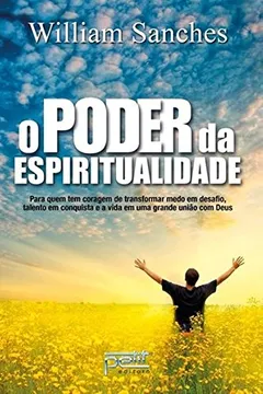 Livro O Poder da Espiritualidade - Resumo, Resenha, PDF, etc.