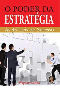 Livro O Poder da Estratégia. As 49 Leis do Sucesso - Resumo, Resenha, PDF, etc.
