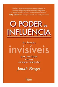 Livro O Poder Da Influência: As Forças Invisíveis Que Moldam Nosso Comportamento - Resumo, Resenha, PDF, etc.