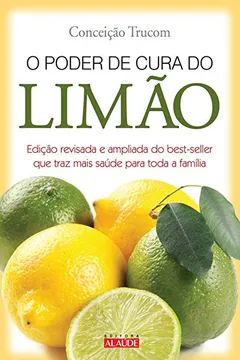 Livro O Poder de Cura do Limão - Resumo, Resenha, PDF, etc.
