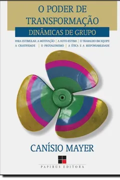 Livro O Poder de Transformação. Dinâmicas de Grupo - Resumo, Resenha, PDF, etc.