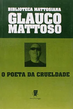 Livro O Poeta Da Crueldade - Série Biblioteca Mattosiana. Volume 8 - Resumo, Resenha, PDF, etc.