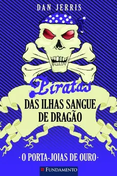 Livro O Porta-Joias de Ouro - Volume 8. Coleção Piratas das Ilhas Sangue de Dragão - Resumo, Resenha, PDF, etc.